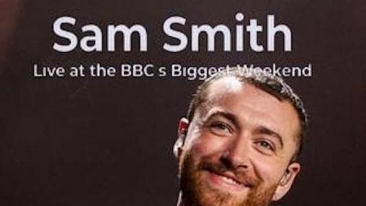 Sam Smith: Live at the BBC's Biggest Weekend
