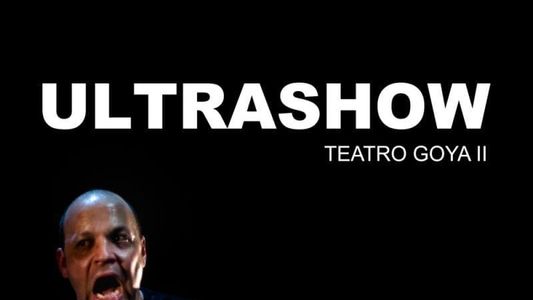 Ultrashow - Teatro Goya II
