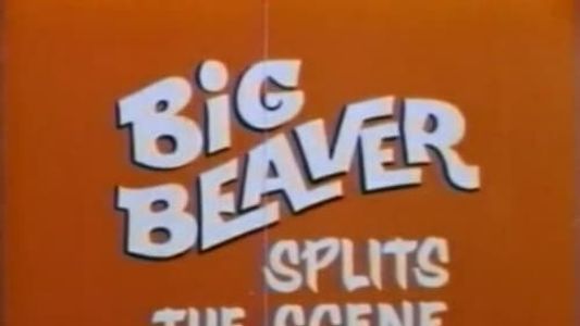 Big Beaver Splits the Scene