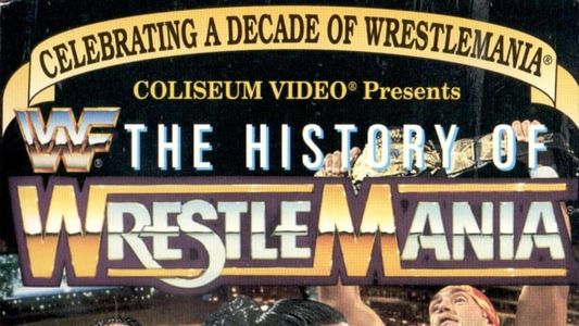 The History Of WrestleMania