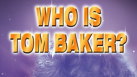 Who is Tom Baker? Unauthorised