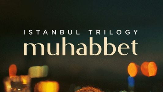 İstanbul Üçlemesi: Muhabbet