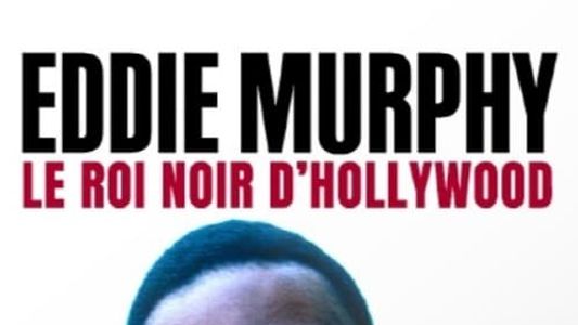Eddie Murphy, le roi noir d'Hollywood