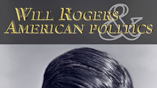 Will Rogers and American Politics