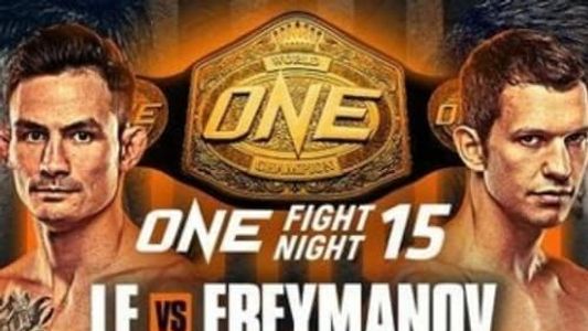 ONE Fight Night 15: Le vs. Freymanov