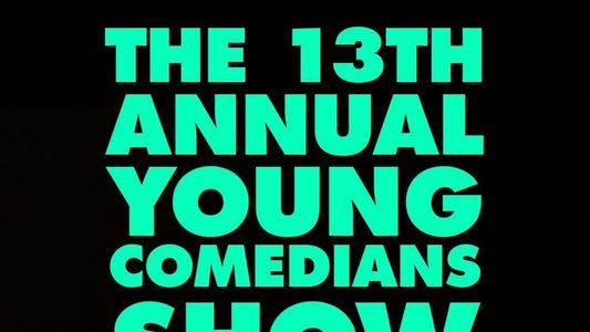 The 13th Annual Young Comedians Show