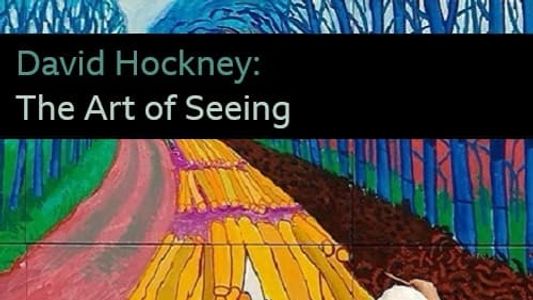 David Hockney: The Art of Seeing
