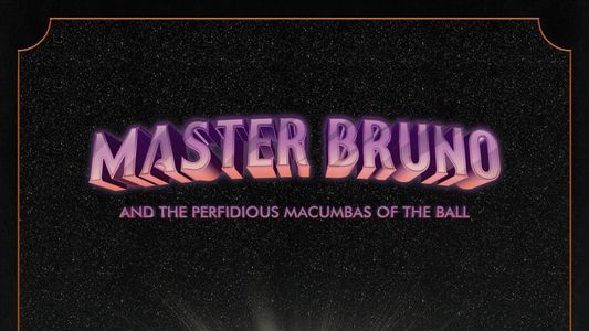 Mestre Bruno e as Macumbas Pérfidas da Bola
