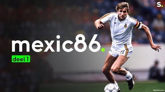 Image Mexico 86: Het WK van de Rode Duivels | deel 1
