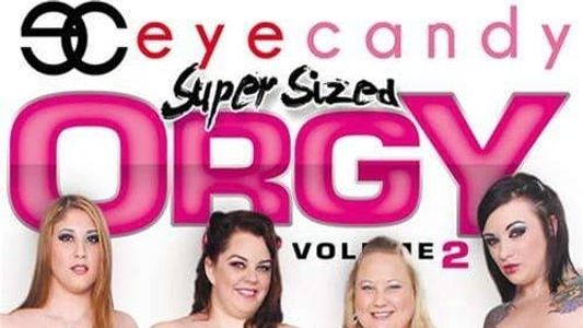 Super Sized Orgy 2