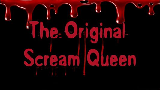 The Original Scream Queen