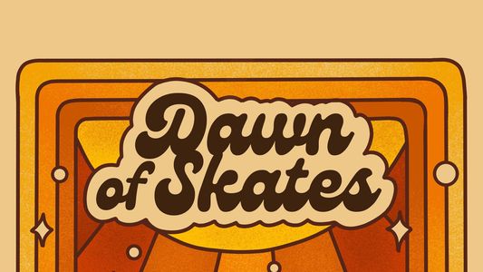 Dawn of Skates