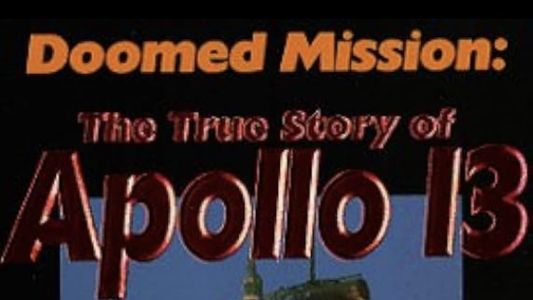 Doomed Mission: The True Story of Apollo 13