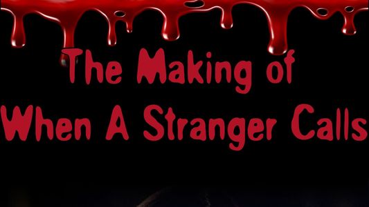 The Making of When A Stranger Calls