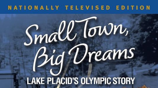 Small Town, Big Dreams: Lake Placid's Olympic Story