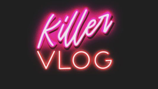 Killer Vlog