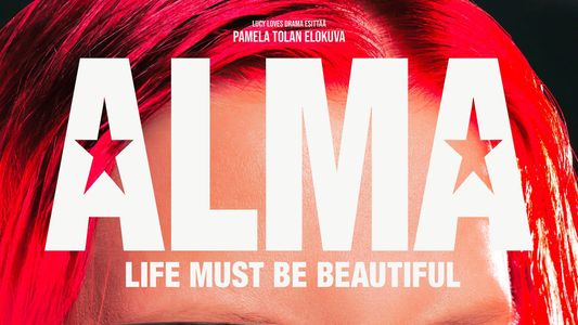 Alma – Life Must Be Beautiful