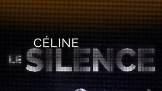 Céline : Le Silence