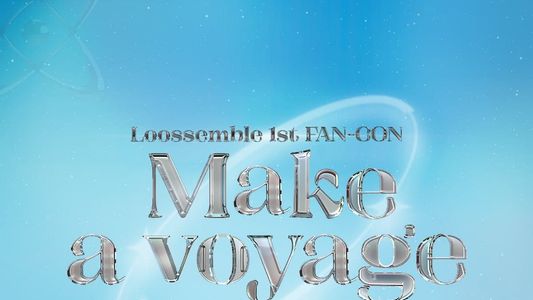 Loossemble 1st FAN–CON [Make a voyage]