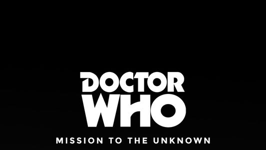 Doctor Who: Mission to the Unknown