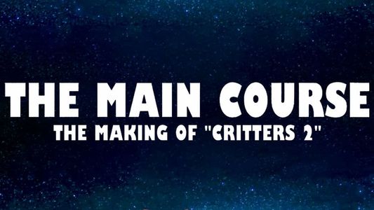 The Main Course: The Making of Critters 2