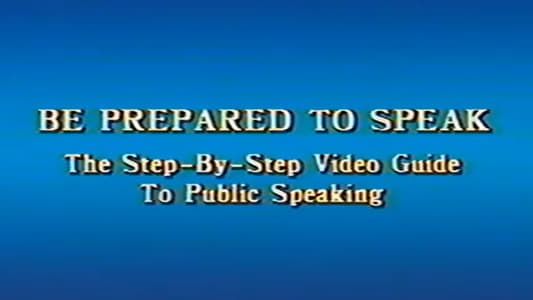Be Prepared to Speak