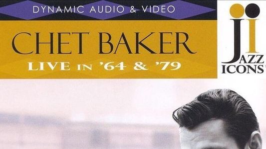 Jazz Icons: Chet Baker Live in '64 & '79
