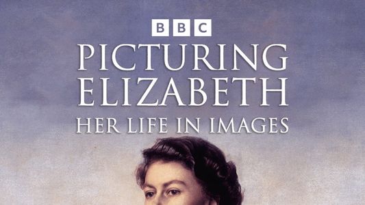 Picturing Elizabeth: Her Life in Images