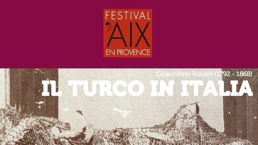 Il Turco in Italia - Festival d'Aix-en-Provence