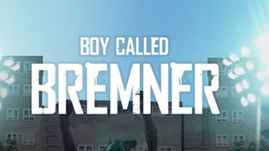 Boy Called Bremner