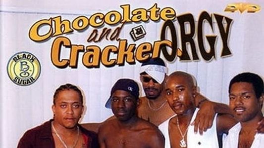 Chocolate and Cracker Orgy