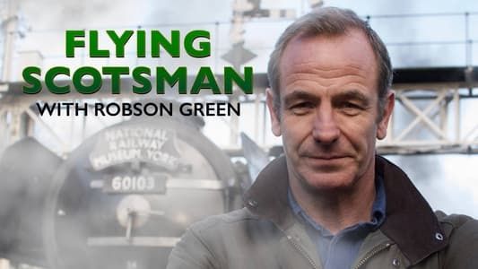 Flying Scotsman with Robson Green