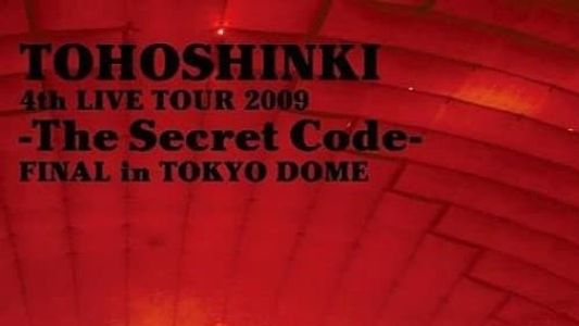 TOHOSHINKI 4th LIVE TOUR 2009 -The Secret Code- FINAL in TOKYO DOME