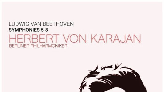 Karajan: Ludwig van Beethoven: Symphonies nos. 5-8