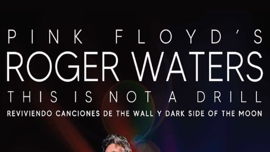 Roger Waters: THIS IS NOT A DRILL, Live at River Plate Stadium