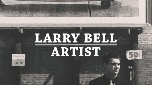 Larry Bell: Artist