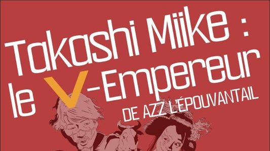Takashi Miike : le V-Empereur
