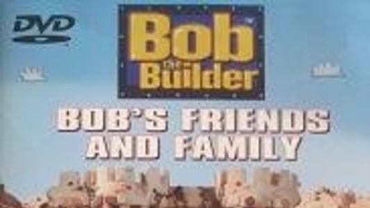 Bob the Builder: Bob's Friends and Family