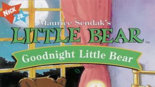 Maurice Sendak's Little Bear: Goodnight Little Bear