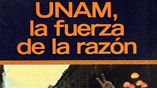 UNAM: La fuerza de la razón