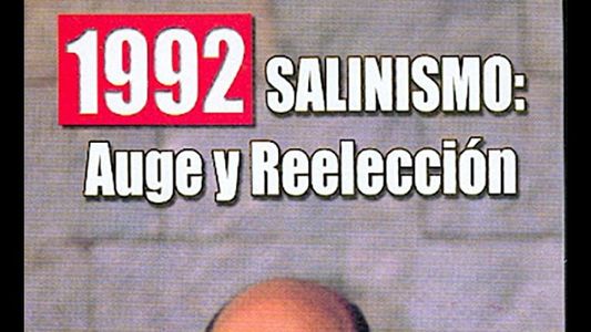 1992: Salinismo, auge y reelección