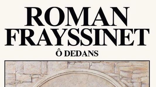 Roman Frayssinet : Ô dedans