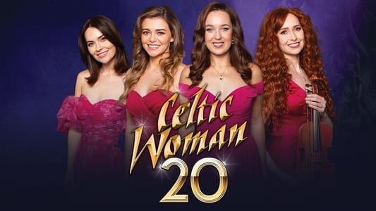 Celtic Woman: 20th Anniversary Show