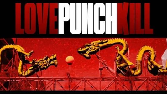 Love Punch Kill