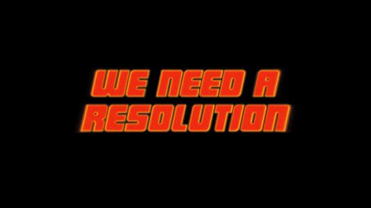 We Need a Resolution