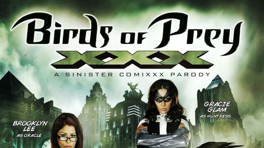 Birds Of Prey XXX : A Sinister Comixxx Parody