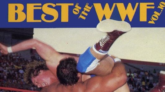 The Best of the WWF: volume 10
