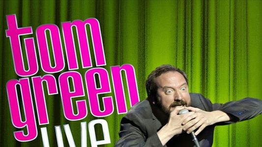 Tom Green: Live