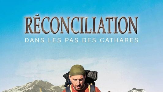 Réconciliation, dans les pas des Cathares