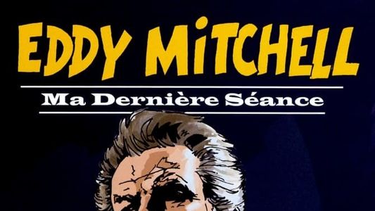 Eddy Mitchell: ma dernière séance